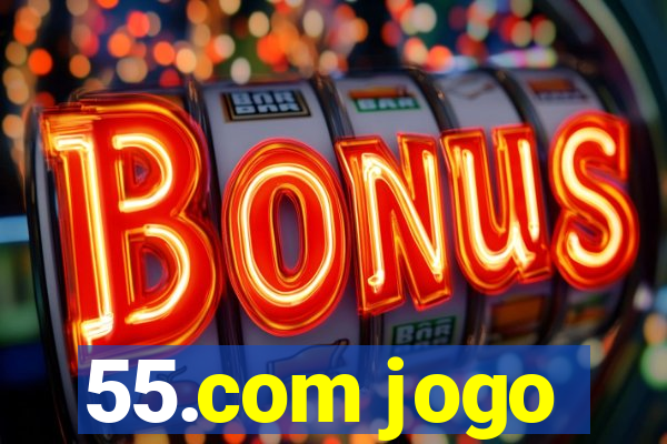 55.com jogo